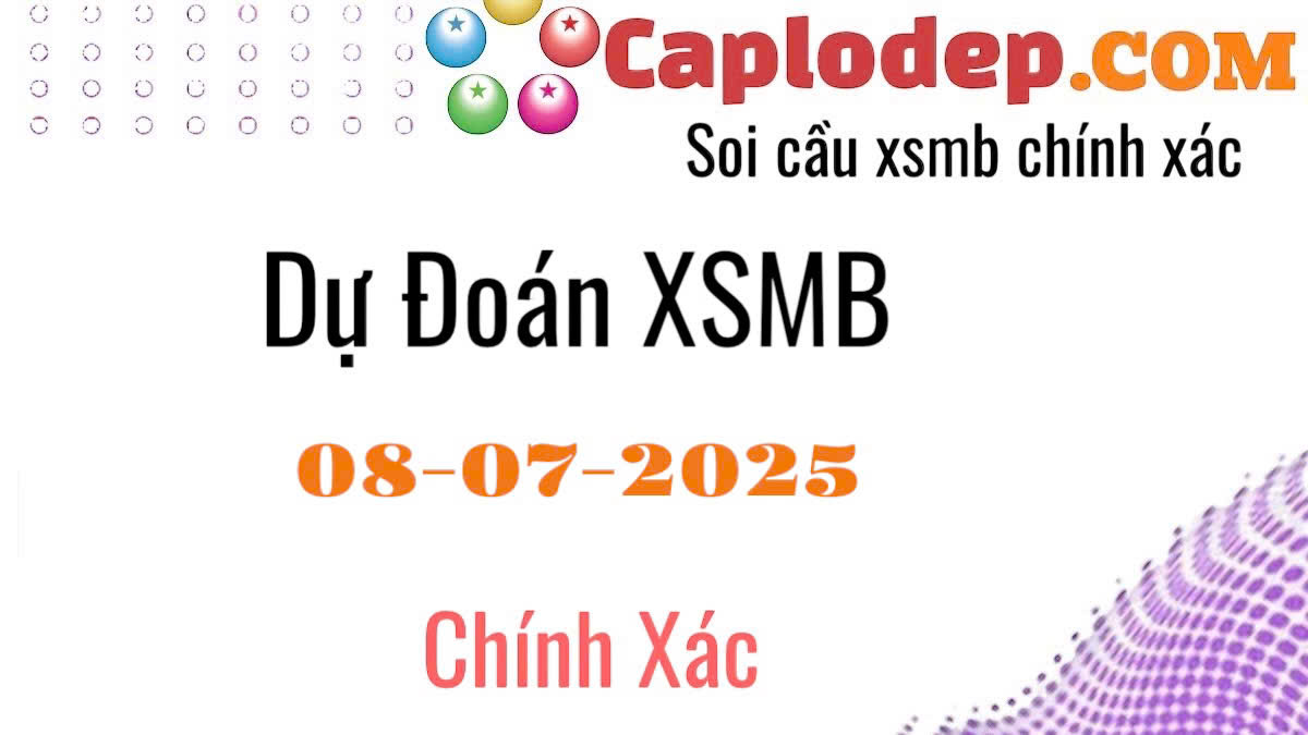 Dự đoán XSMB ngày 08/07/2025