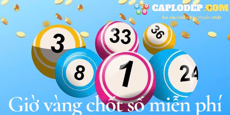 Giờ vàng chốt số miễn phí
