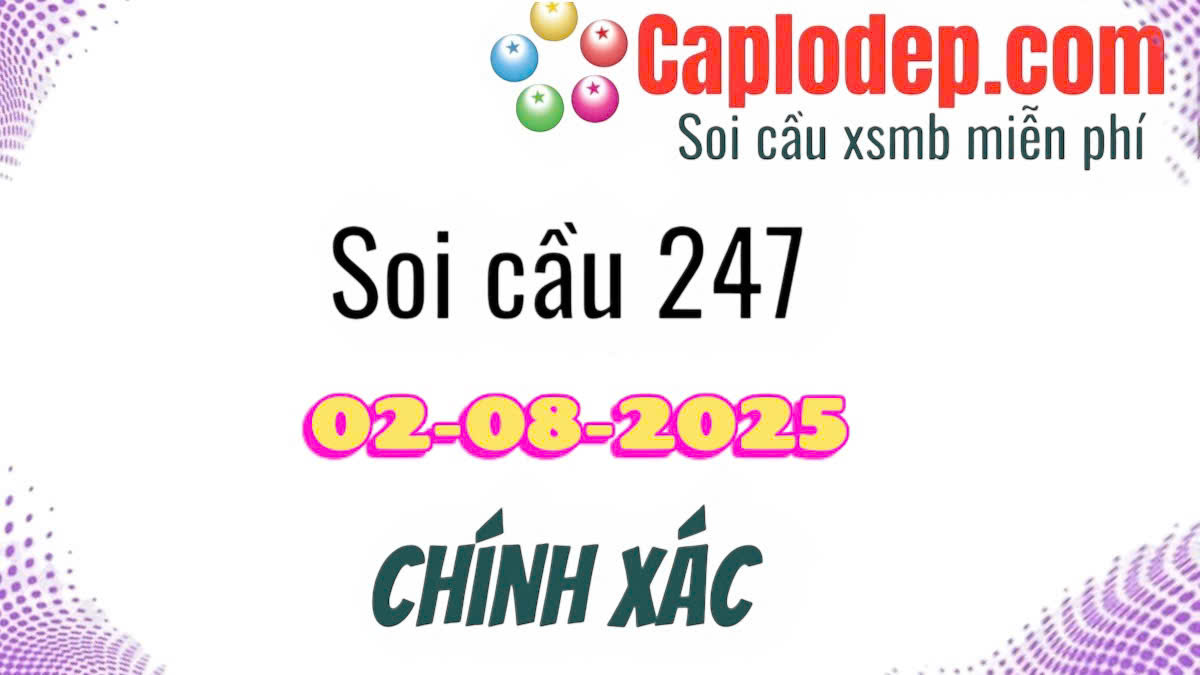 Soi cầu 247 ngày 02/08/2025
